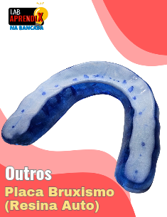 Placa Bruxismo (resina Auto) - Na Bancada