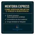 Mentoria Express: Como Aprovar Projetos em Editais Públicos e Privados — Sem Burocracia e Com Estratégia