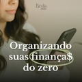 Guia Prático Organizando suas finança$ do zero®