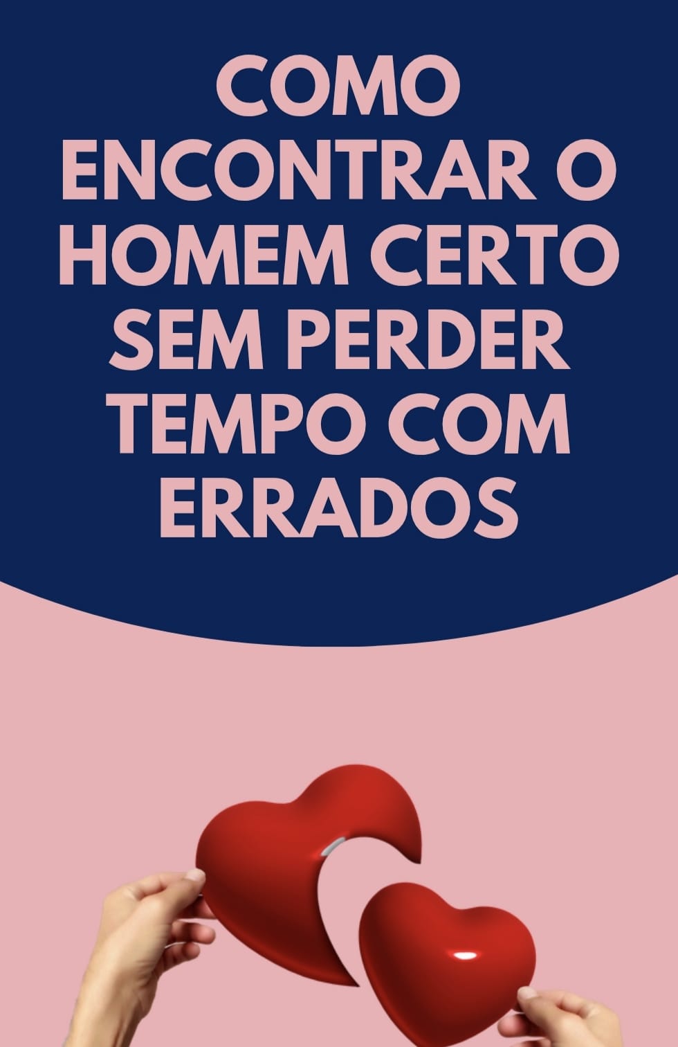 Como encontrar o homem certo sem perder tempo com os errados
