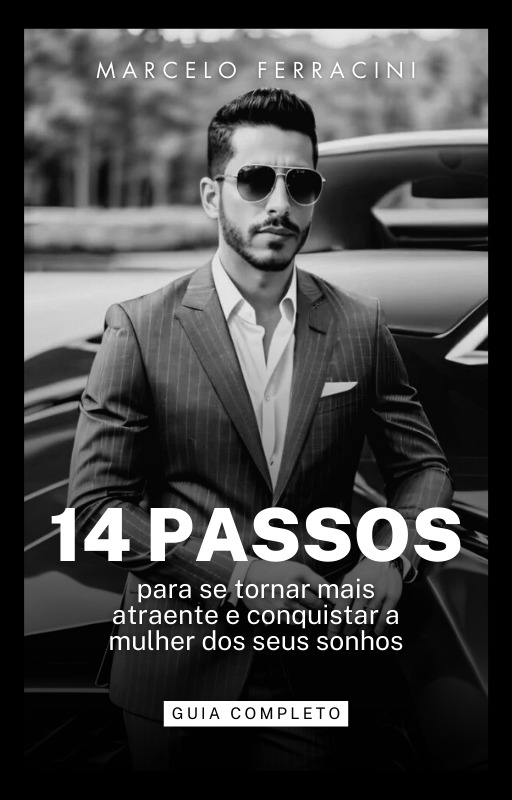 Livro Digital: 14 passos para se tornar mais atraente e conquistar a mulher dos seus sonhos