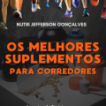 Os Melhores Suplementos para Corredores