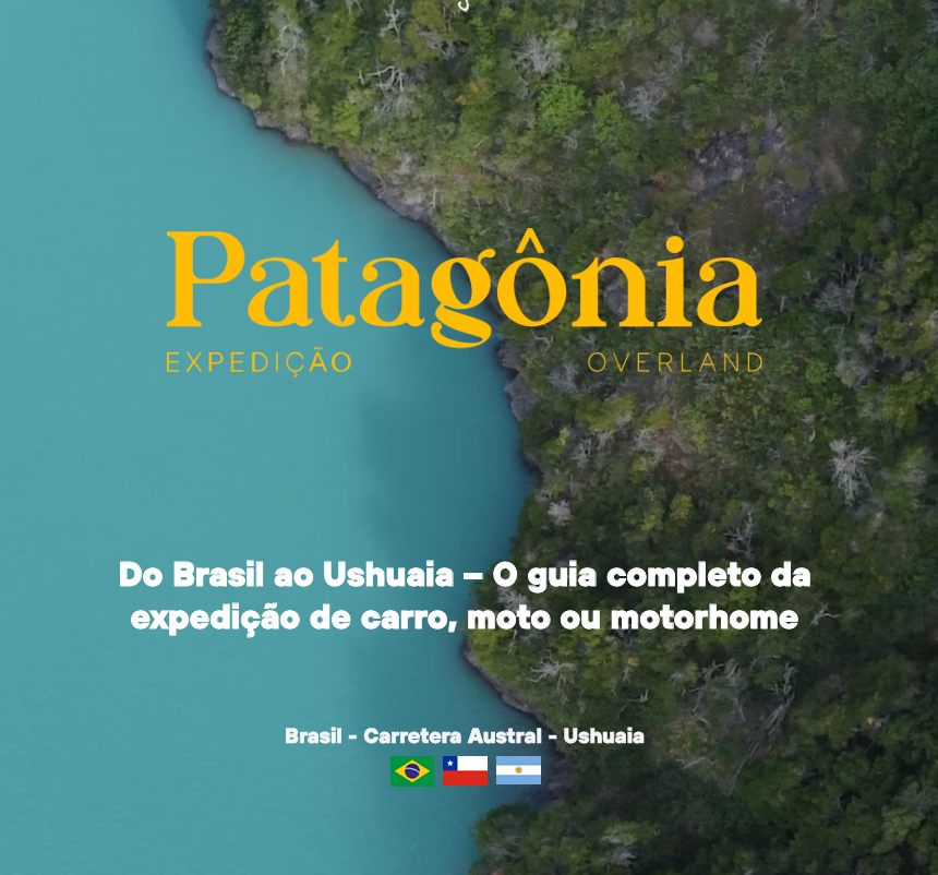 Do Brasil ao Ushuaia – O Guia Definitivo para sua Expedição até o fim do mundo!