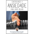 Controlando a Ansiedade para Viver Melhor