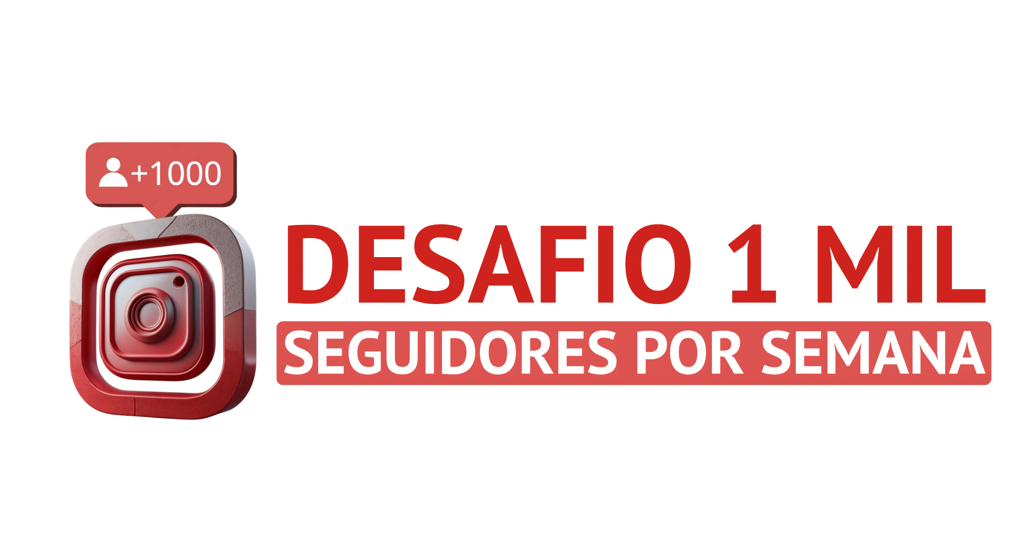 Desafio Mil Seguidores por Semana