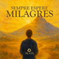 Sempre Espere Milagres