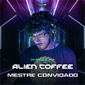 MESTRE CONVIDADO - ALIEN COFFEE