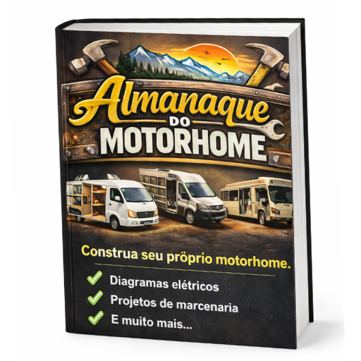 Almanaque do Motorhome [F] - (A Maior Biblioteca p/ Construir seu Motorhome)