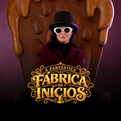 A Fantástica Fábrica de Inícios [ADS]