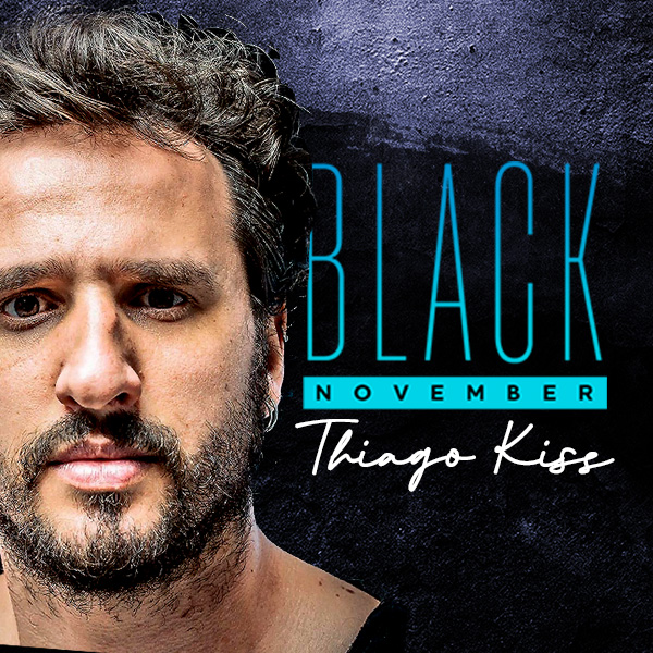 BLACK NOVEMBER INFINITA | Thiago Kiss