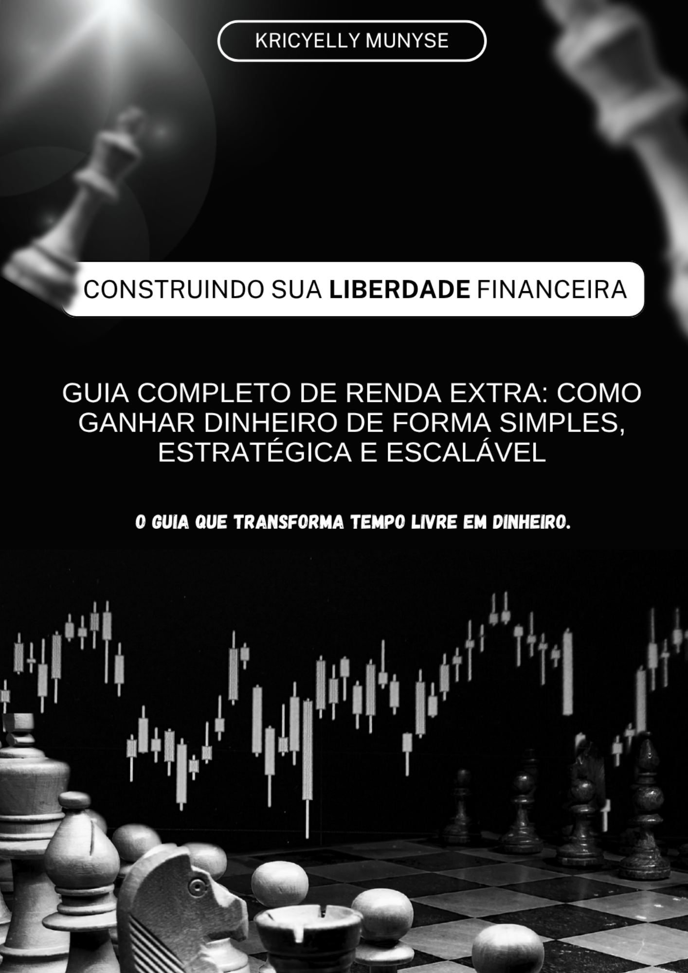 Guia Completo de Renda Extra: Como Ganhar Dinheiro de Forma Simples, Estratégica e Escalável