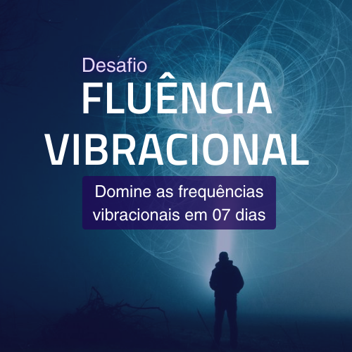 Desafio Fluência Vibracional