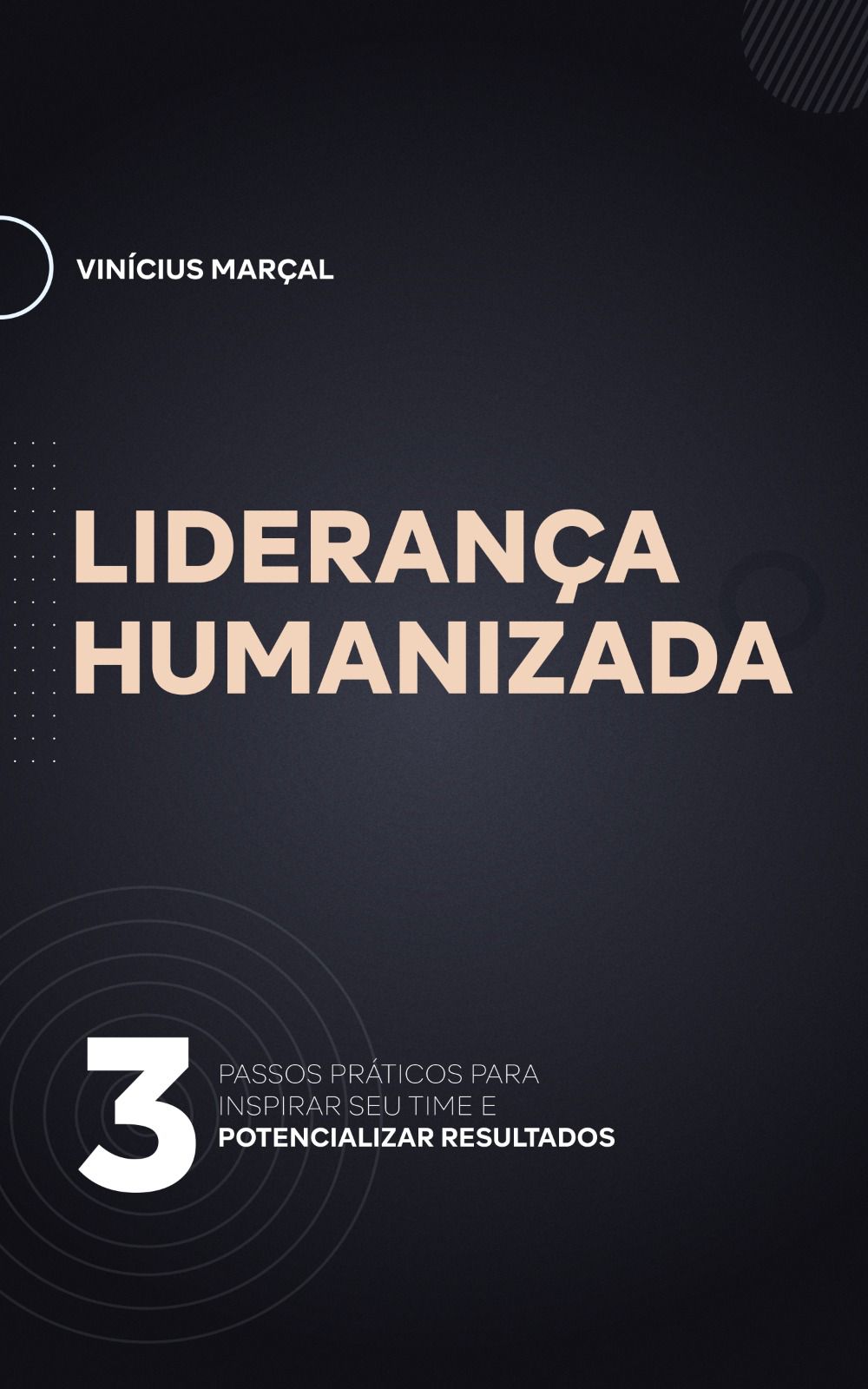 Liderança Humanizada - 3 Passos Práticos para Inspirar seu Time e Potencializar Resultados
