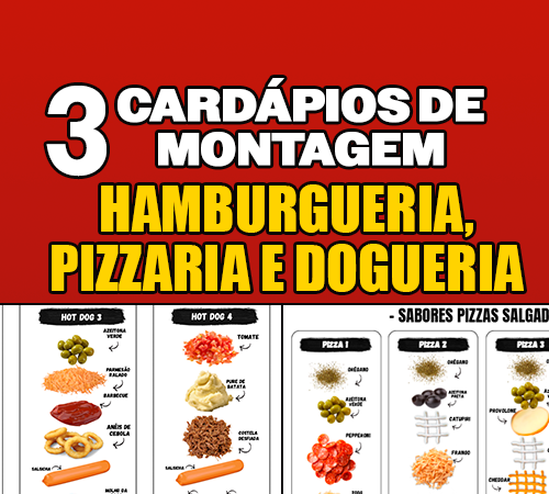 3 Cardápios EDITÁVEIS de montagem - Hamburgueria, Pizzaria e Dogueria