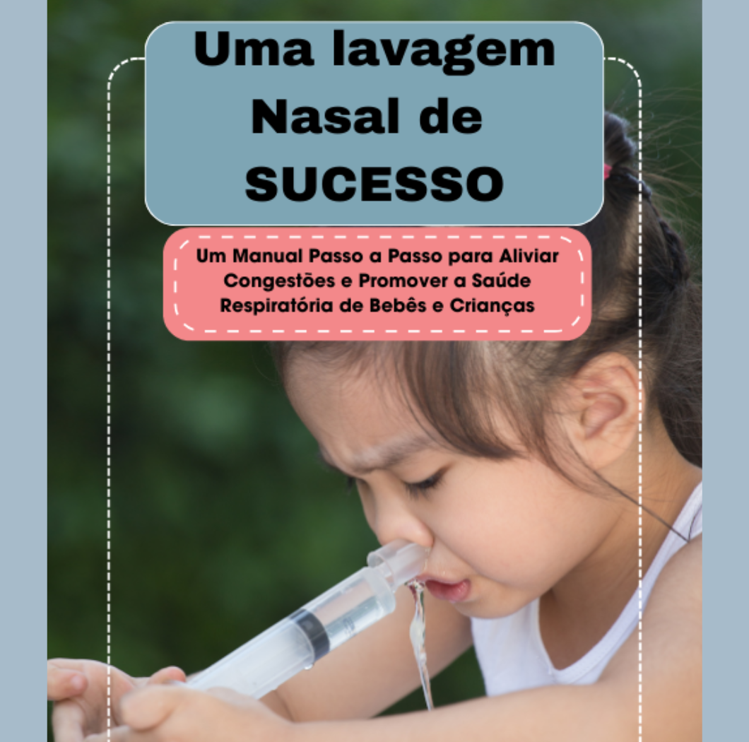 Um Guia Prático de Lavagem Nasal para Mães