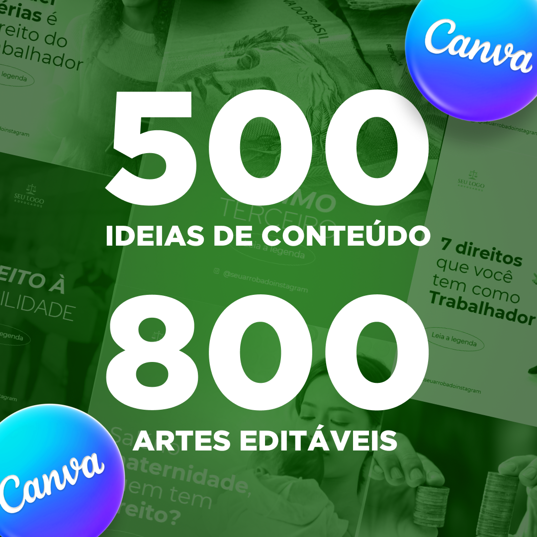 Pack Completo para Advogados: 500 Ideias de Conteúdo + 800 Posts Editáveis no Canva