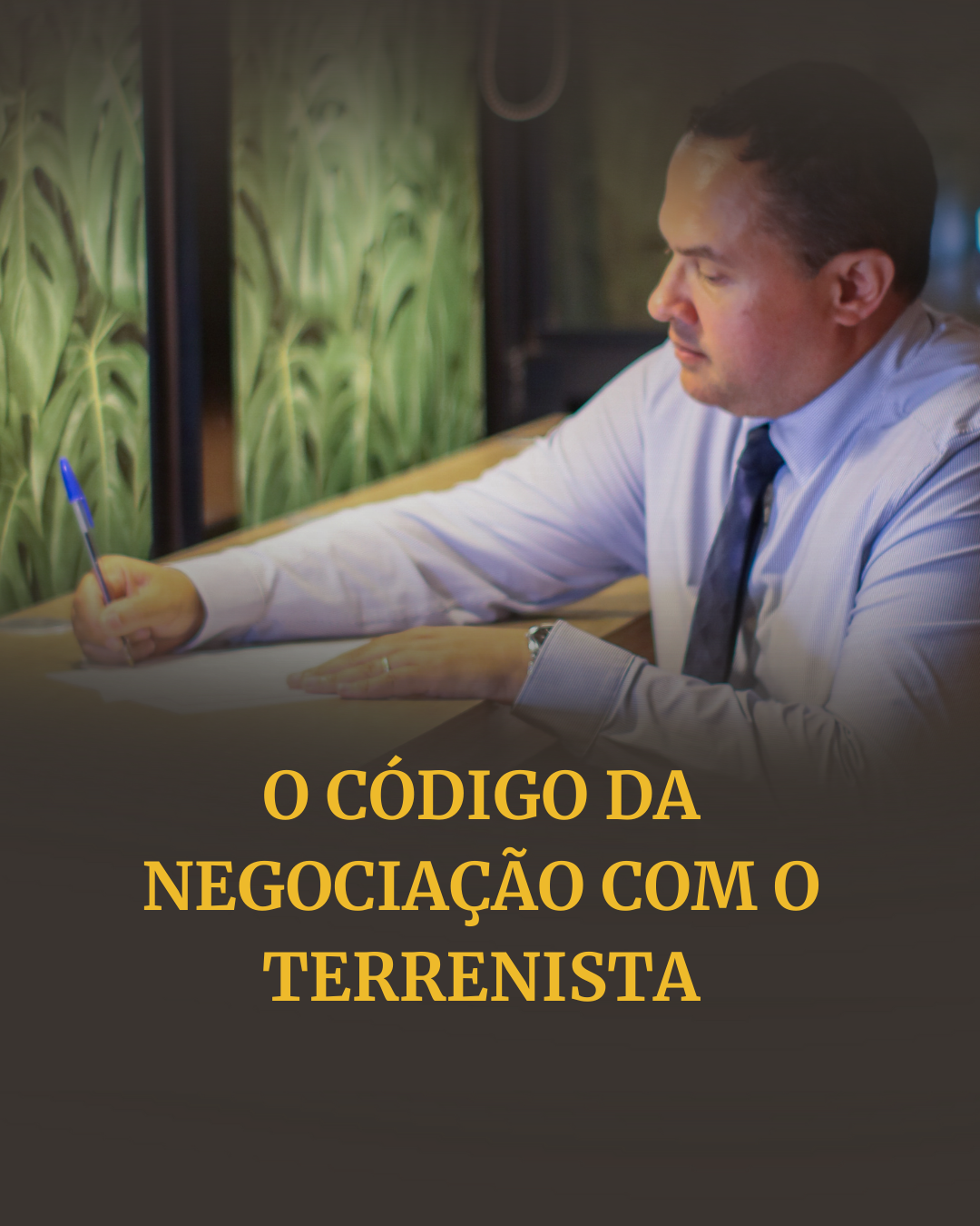 O Código da Negociação com o Terrenista