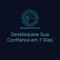 Desbloqueie Sua Confiança em 7 Dias