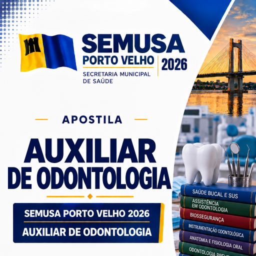 Apostila SEMUSA Porto Velho 2026 — Auxiliar de Odontologia