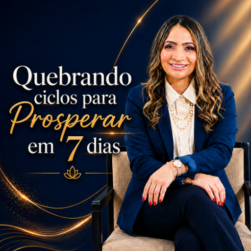 Quebrando Ciclos para Prosperar em 7 dias