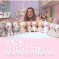 Curso Coleção Ternura.