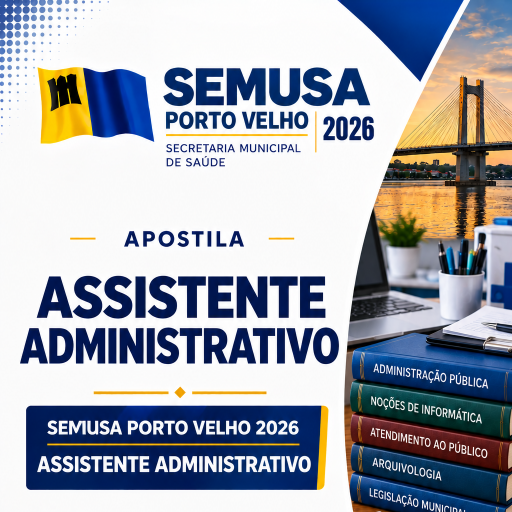 Apostila SEMUSA Porto Velho 2026 — Assistente Administrativo
