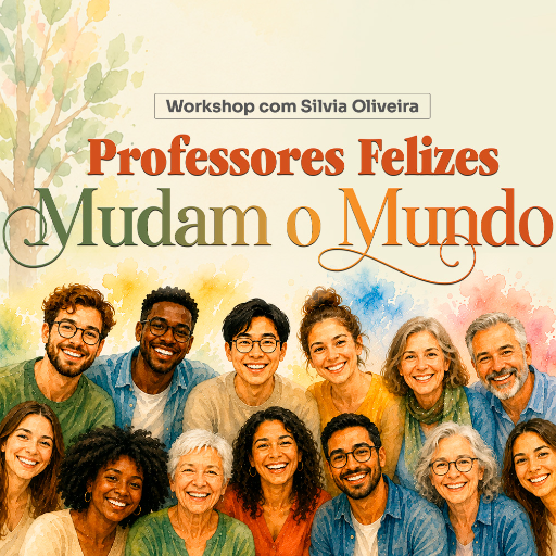 Professores Felizes Mudam o Mundo