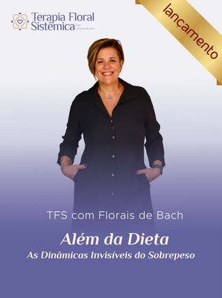 Além da Dieta As Dinâmicas Invisíveis do Sobrepeso na Terapia Floral Sistêmica com Florais de Bach