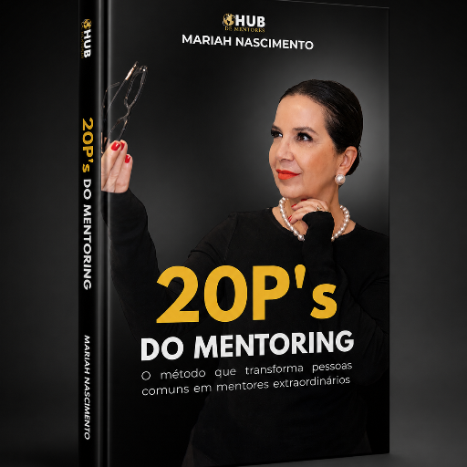 Livro 20 P's do Mentoring | O Método Que Transforma Pessoas Comuns em Pessoas Extraordinárias