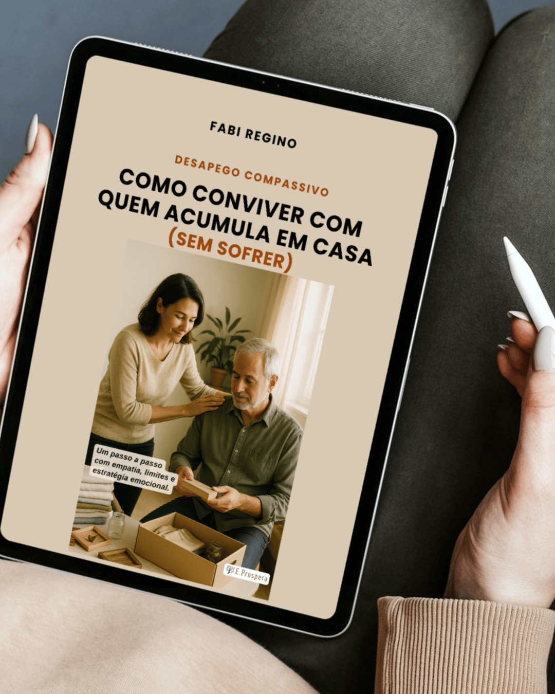 Desapego Compassivo: como conviver com quem acumula em casa (sem sofrer)