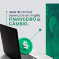 2700: Financeiro e Câmbio em Inglês Técnico para Comércio Exterior