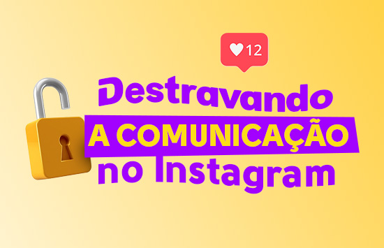 Destravando a comunicação no Instagram