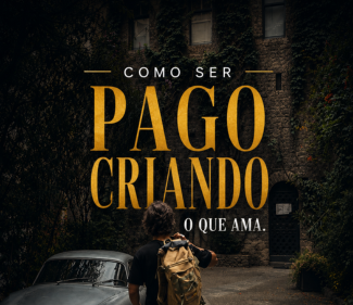 Como ser Pago Criando o que Ama