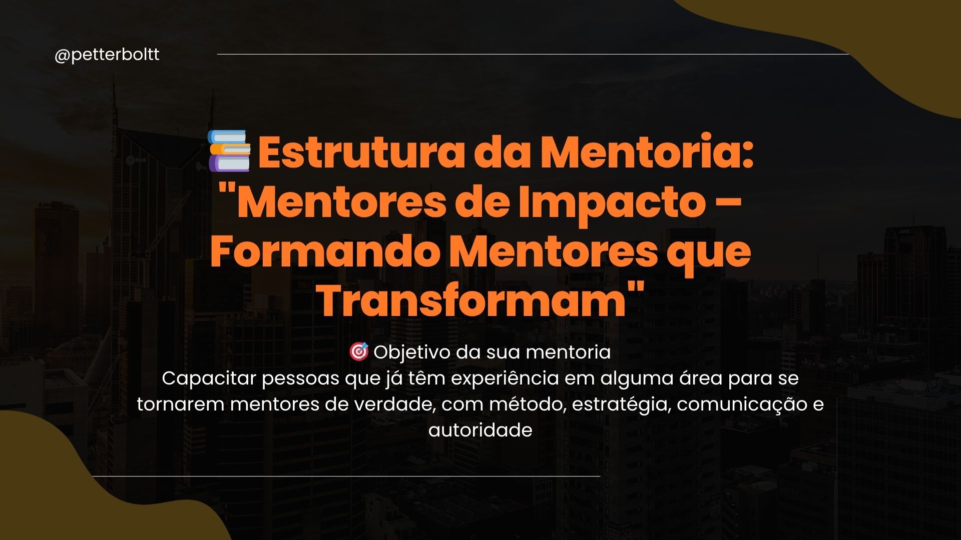 📚 Estrutura da Mentoria: "Mentores de Impacto – Formando Mentores que Transformam"