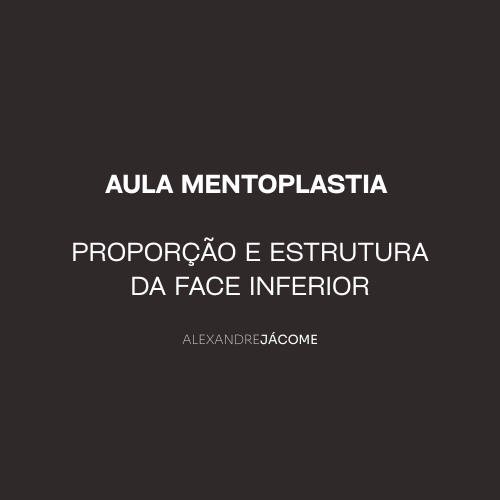 AULA MENTOPLASTIA – Proporção e Estrutura da Face Inferior
