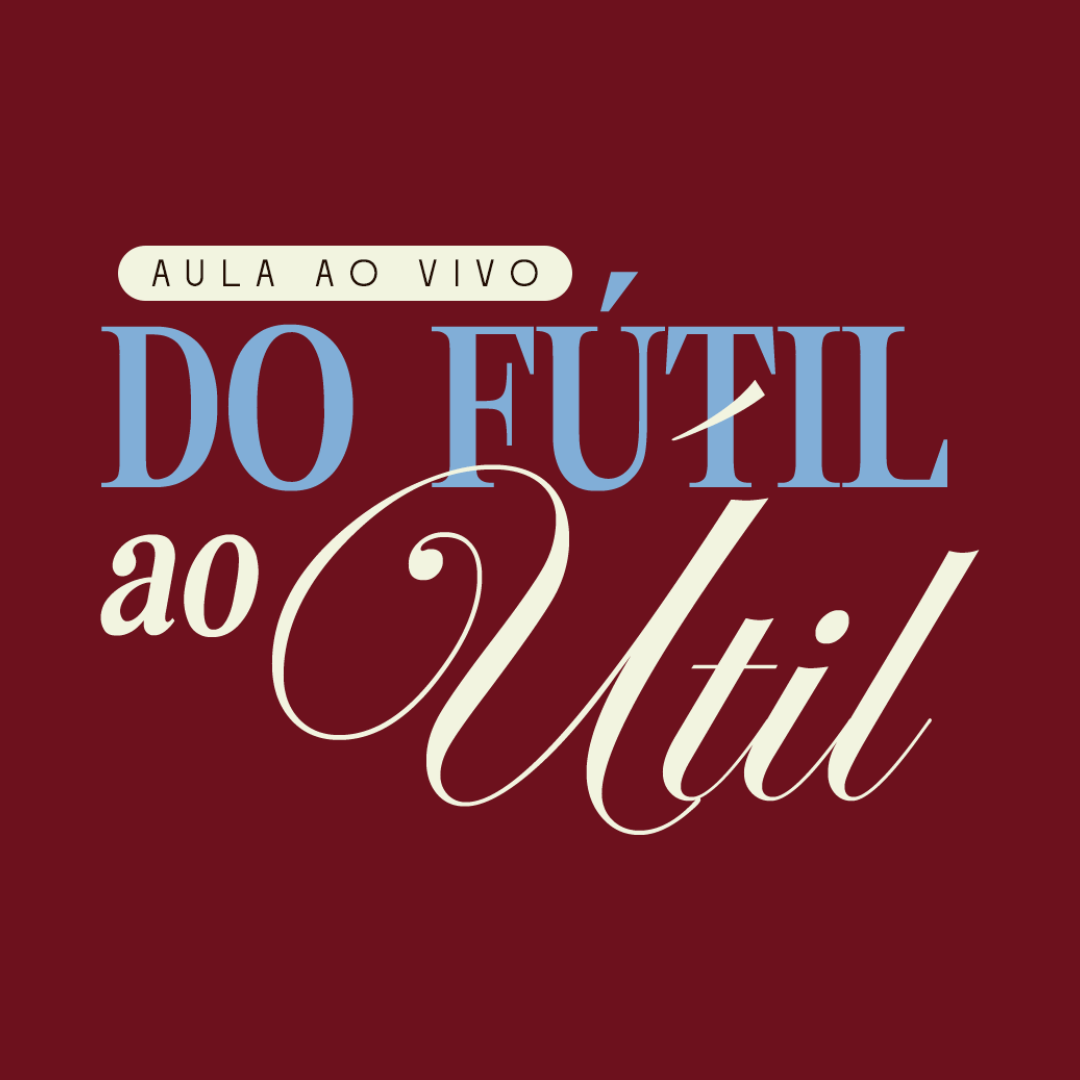 Aula do Fútil ao Útil
