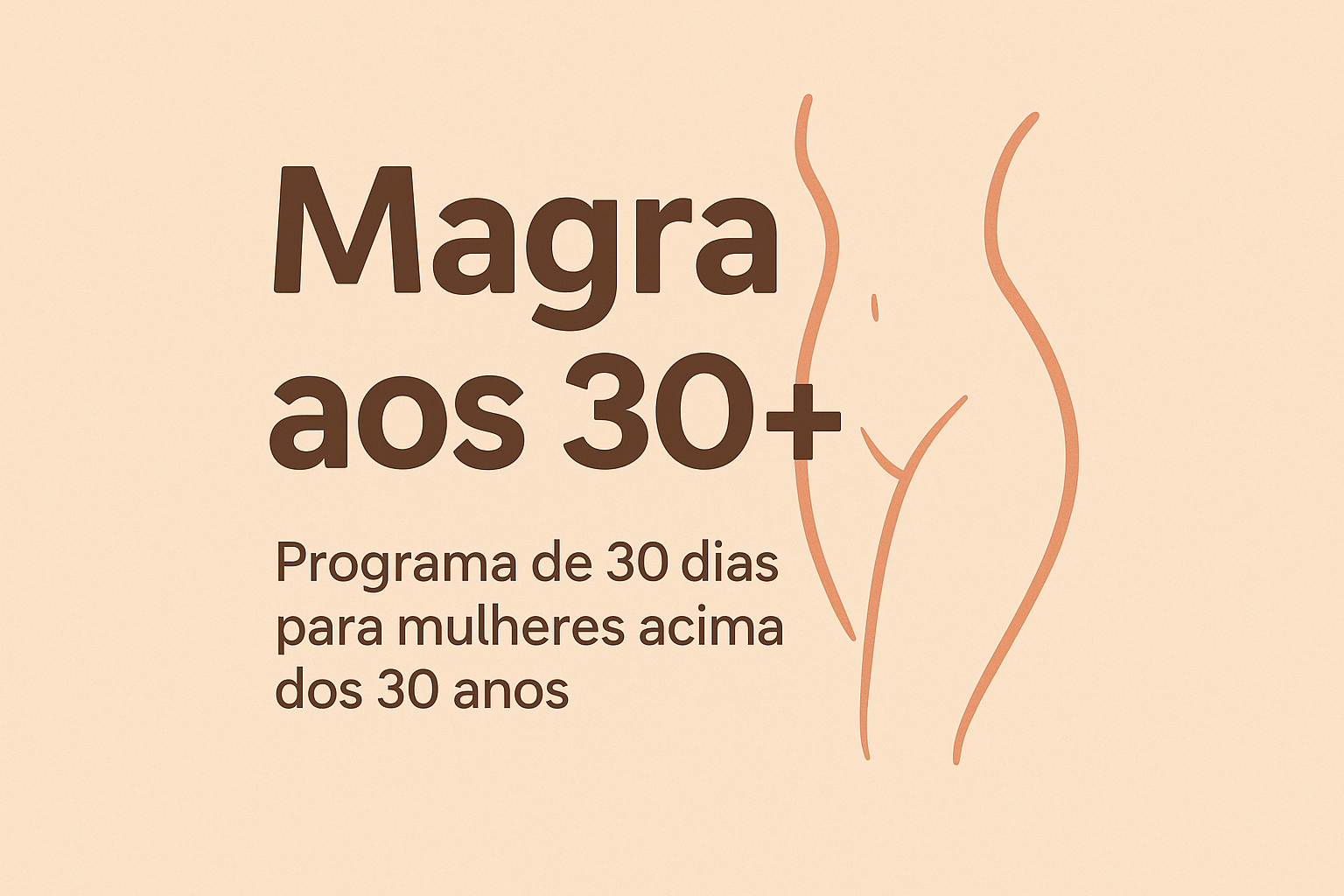 Magra aos 30+