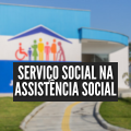 Serviço Social na assistência social