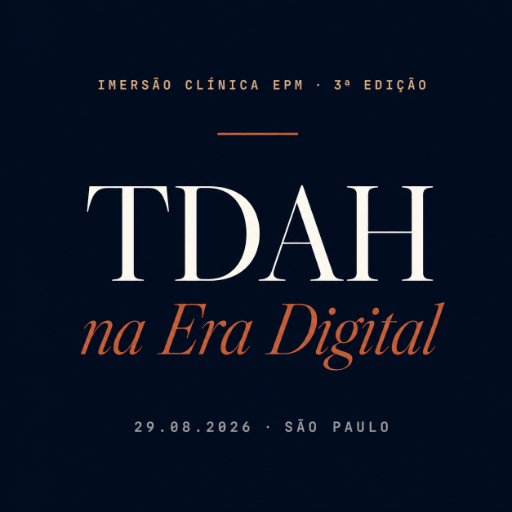 TDAH NA ERA DIGITAL - 3a Imersão TDAH ao Longo da Vida -Escola do Psicólogo Master
