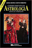 EBOOK - Conhecimento da Astrologia - Manual Completo 3ª Edição | Por Anna Maria Costa Ribeiro