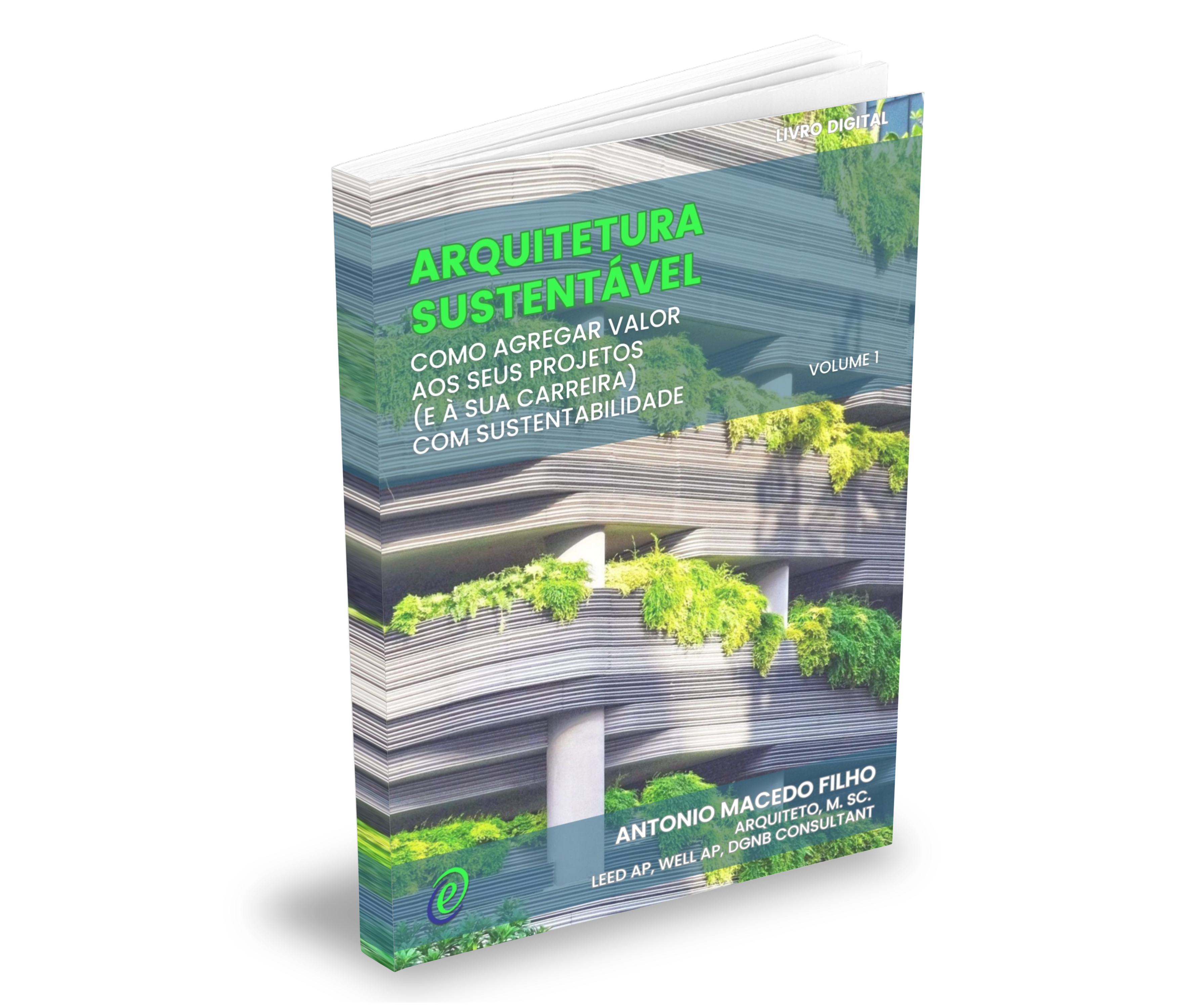 E-book: Arquitetura Sustentável: Agregando Valor aos seus Projetos (e à sua Carreira) com Sustentabilidade
