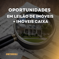Oportunidades em Leilão de Imóveis e Imóveis CAIXA