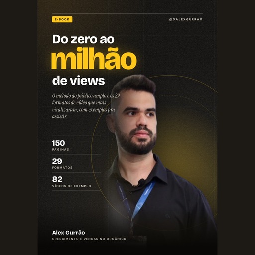 Do zero ao milhão de views (Alex Gurrão)